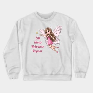 Eat Sleep Rehearse Repeat Fairy Crewneck Sweatshirt